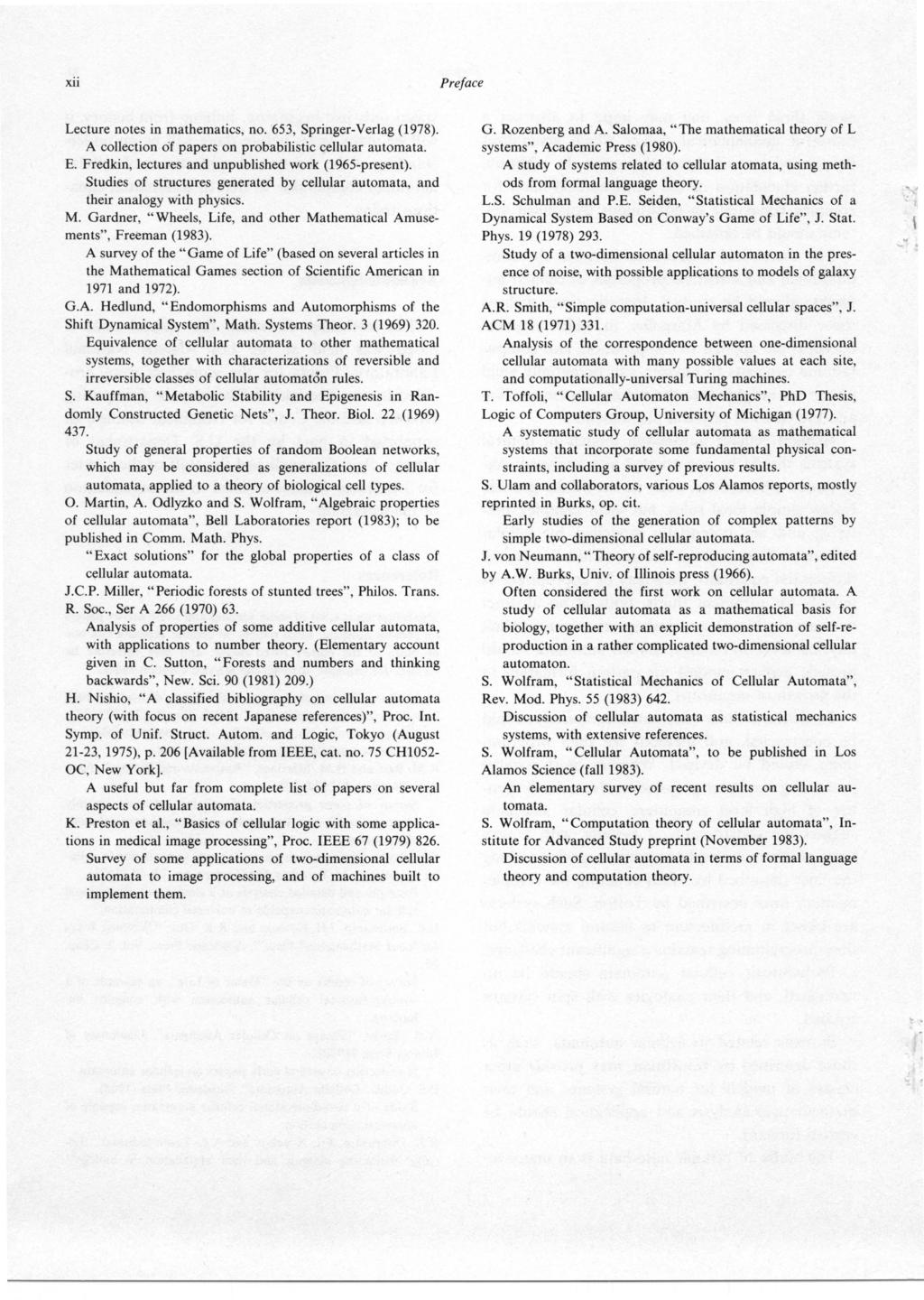 xii Lecture notes in mathematics, no. 653, Springer-Verlag (1978). A collection of papers on probabilistic cellular automata. E. Fredkin, lectures and unpublished work (1965-present).