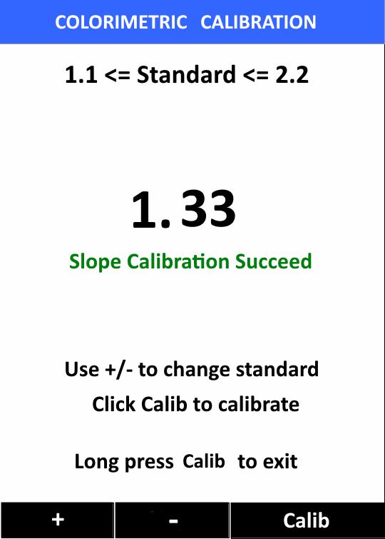 Fig 5. Slope Calibration 9. Click Calib button (labeled with OK) to complete slope calibration. 10. Slope calibration succeeds will be displayed if slope calibration completed. 11.