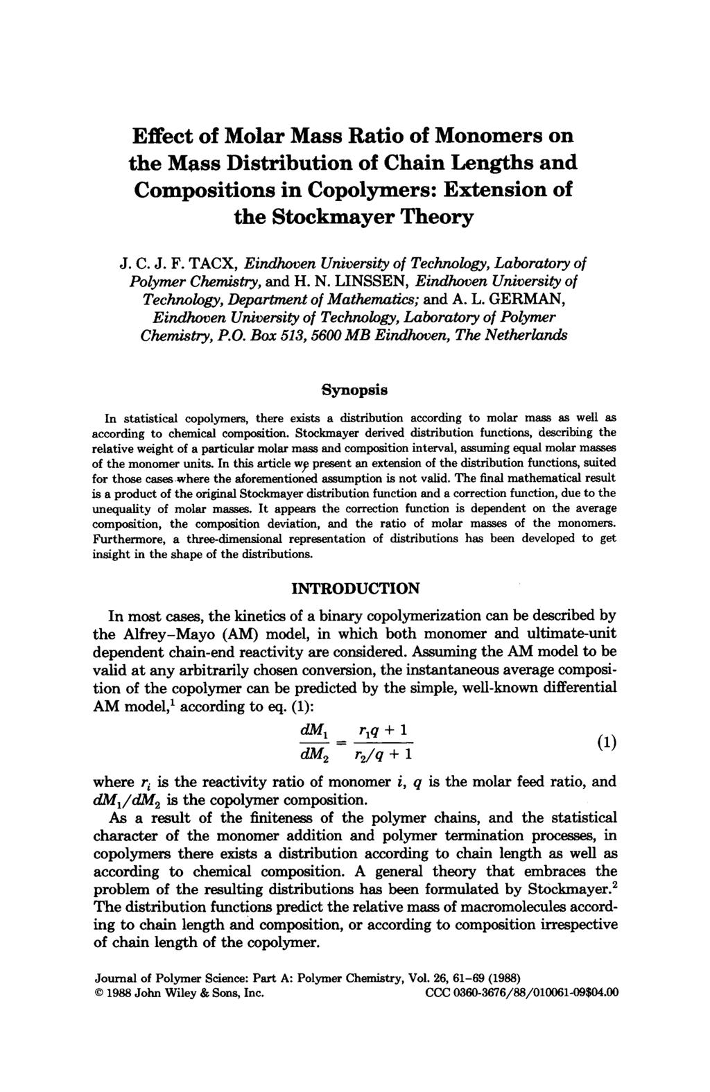 Effect of Molar Mass Ratio of Monomers on the Mass Distribution of Chain Lengths and Compositions in Copolymers: Extension of the Stockmayer Theory J. C. J. F.