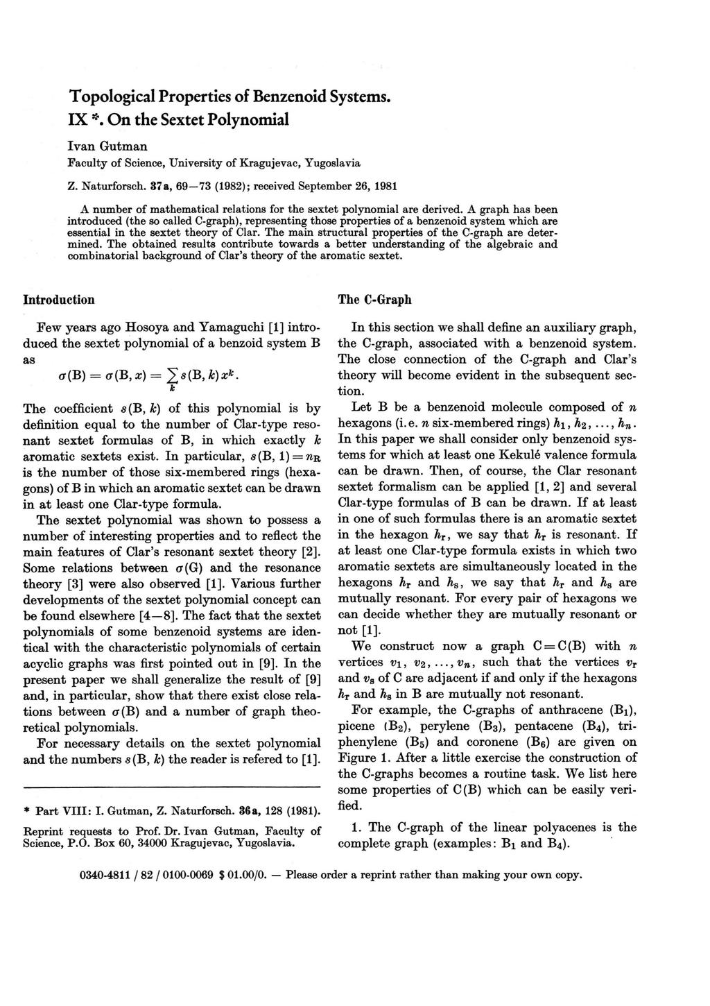 Topological Properties of Benzenoid Systems. IX *. On the Sextet Polynomial Ivan Gutman Faculty of Science, University of Kragujevac, Yugoslavia Z. Naturforsch.