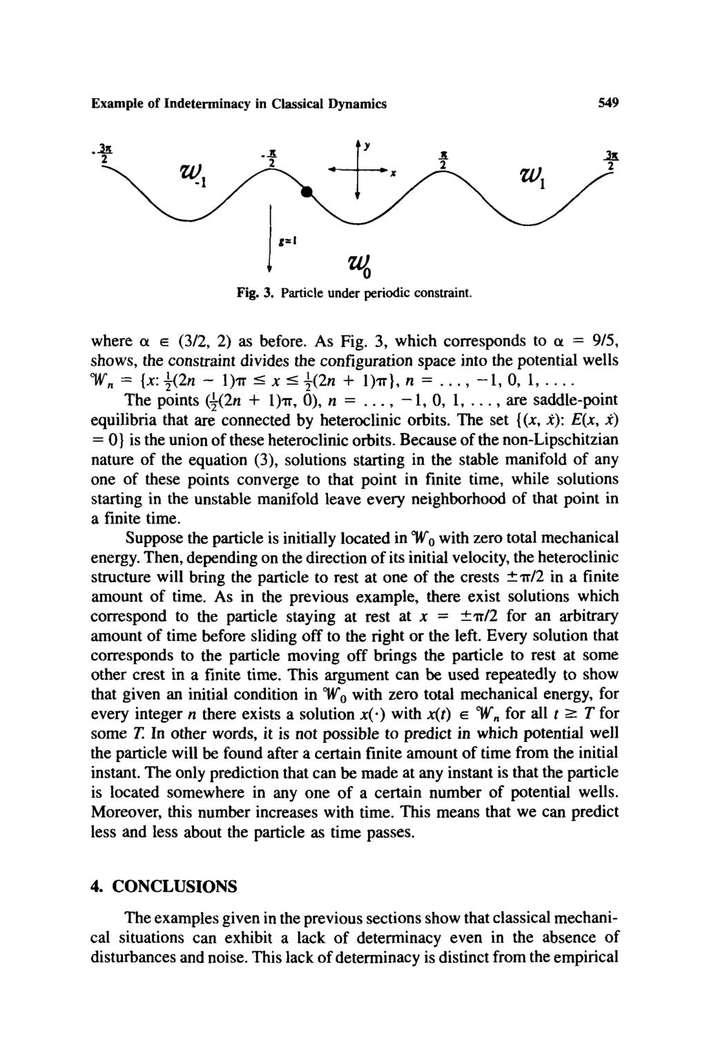 Example of Indeterminacy in Classical Dynamics 549 -~ -~ l ~ _i 2a 2 2 g-.! Fig. 3. Particle under periodic constraint. where et ~ (3/2, 2) as before. As Fig.