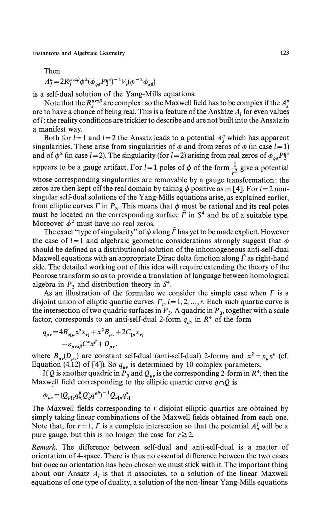 Instantons and Algebraic Geometry 123 Then A) = 2Rpψ(φ ρσ P?Γ * W~ 2 Φ«β) is a self-dual solution of the Yang-Mills equations.