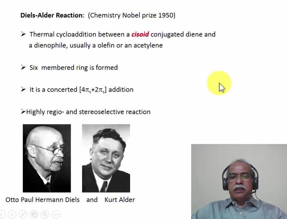 Now, Diels-Alder reaction is a thermal Cycloaddition reaction, between a Cisoid conjugated Diene, which is known as the Diene component of the Diels-Alder reaction, with a Dienophile, which is the