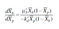 By defining dimensionless variables such as: (15) We can express eqs.13 and 14 in terms of X b and X P.