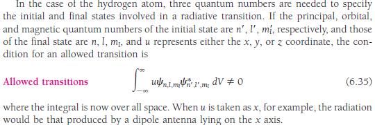 It is found that the only transitions between states of different n that can occur are those in which the orbital quantum number l changes by +1 or -1 and the magnetic quantum number ml does not