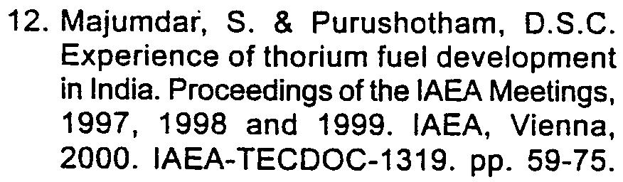 INS, Mumbai, 2000. RACS, Fuel Chemistry Division, for his valuable comments and encouragement.. International Atomic Energy Agency. Thorium fuel utilisation: Options and trends.