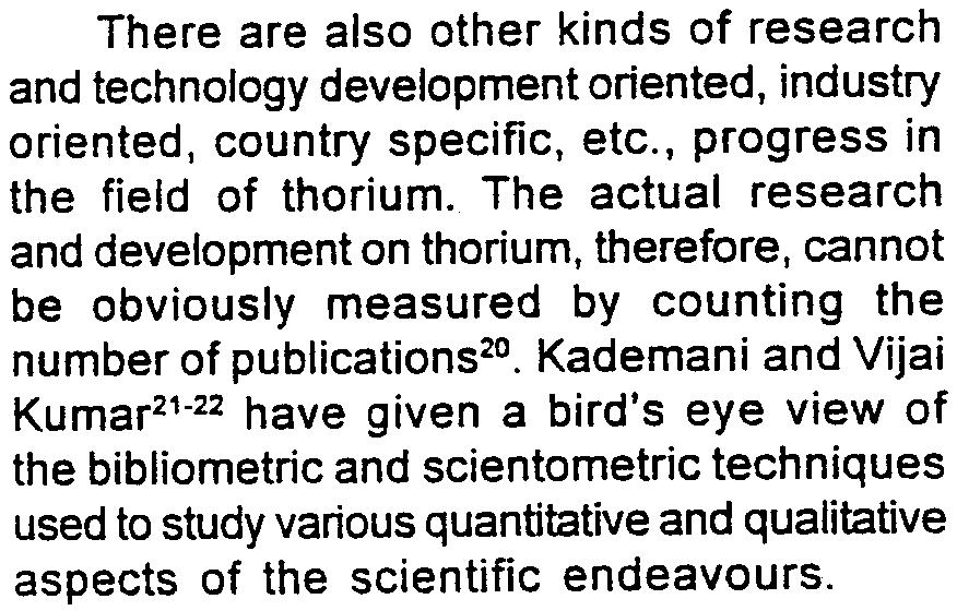 , progress in the field of thorium. The actual research and development on thorium, therefore, cannot be obviously measured by counting the number of publications2.