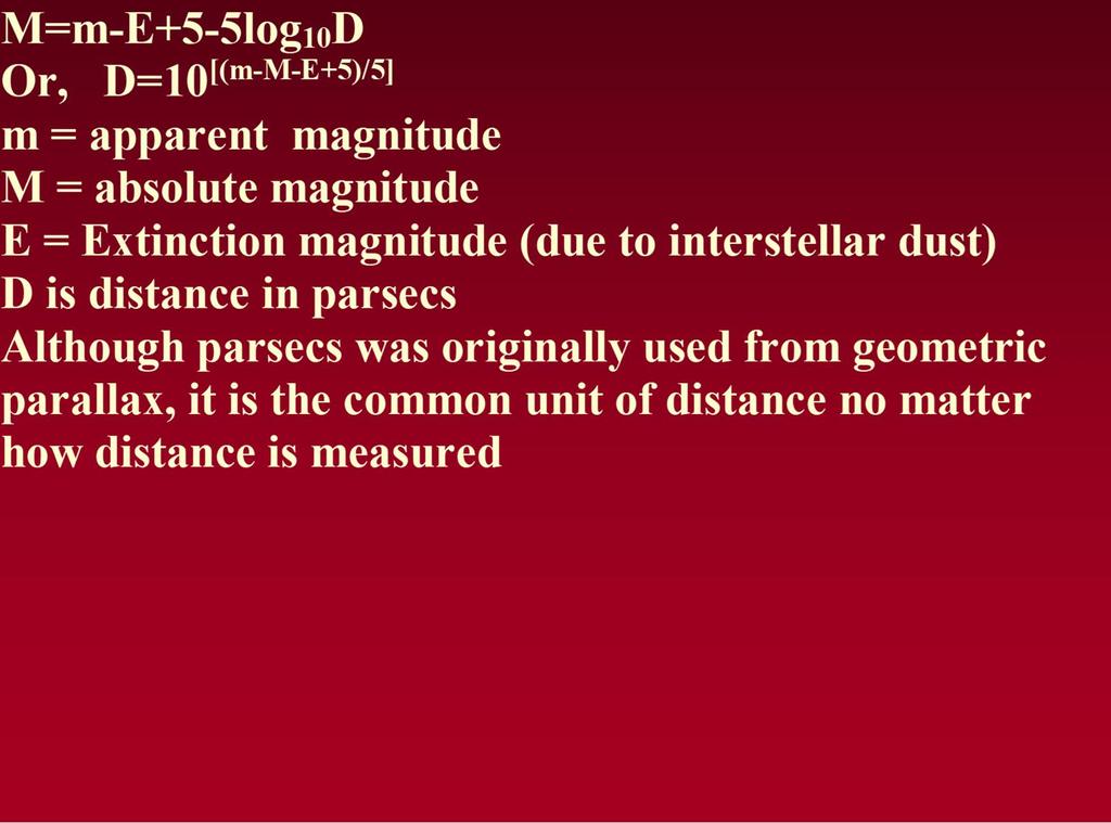 Distance modulus is m-m if there is no interstellar dust (or extinction) If there is interstellar dust then distance modulus is ((m-e)-m) where E is the extinction magnitude The larger the