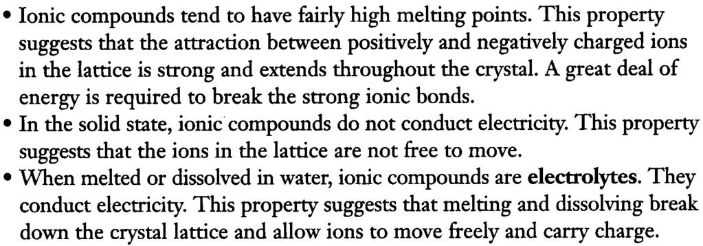 . Ionic compounds tend to have fairly high melting points.