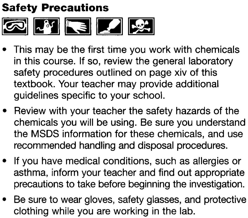 Be sure you understand the MSDS information for these chemicals, and use recommended handling and disposal procedures.