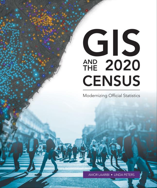 Esri s commitment to your success Method new book to be published by Esri Press - GIS and the 2020 Census: Modernizing