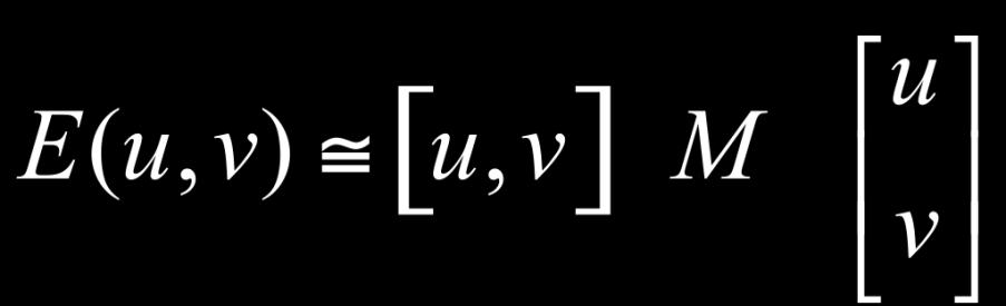 Harris Detector: Mathematics Expanding I(x,y) in a Taylor series expansion, we have, for small shifts [u,v], a quadratic approximation to the