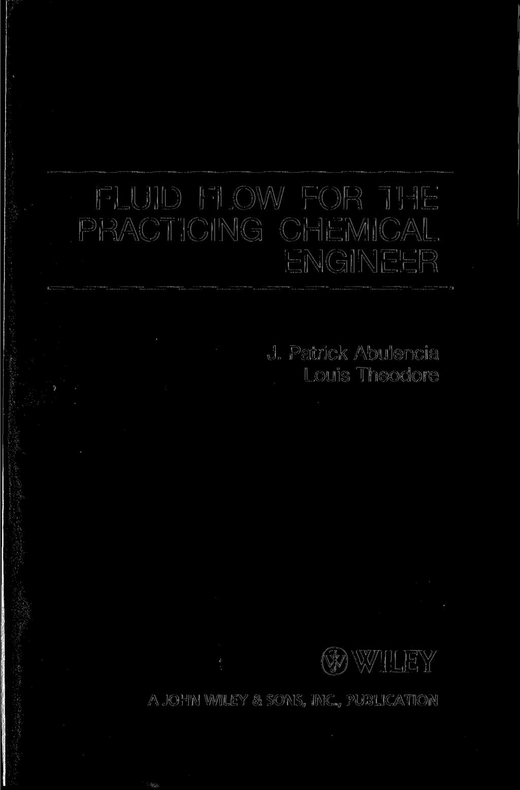 FLUID FLOW FOR THE PRACTICING CHEMICAL ENGINEER J.