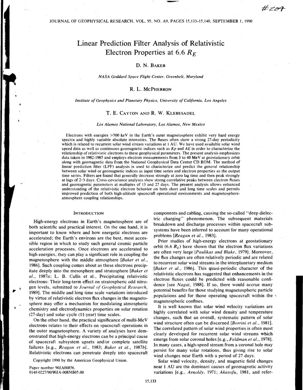 JOURNAL OF GEOPHYSICAL RESEARCH, VOL. 95, NO. A9, PAGES 15,133-15,140, SEPTEMBER I, 1990 Linear Prediction Filter Analysis of Relativistic Electron Properties at 6.6 R E D. N. BAKER NASA Goddard Space Flight Center, Greenbelt, Maryland R.