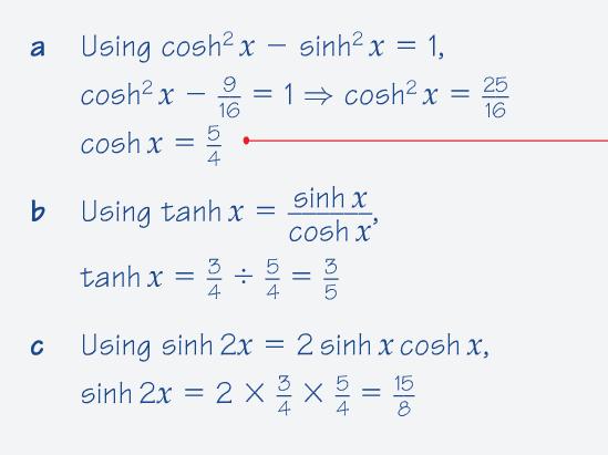 Hyperbolic Functions - Identities Given that sinh x = ¾, find the exact value of (a) cosh x, (b) tanh x, (c) sinh 2x Unlike