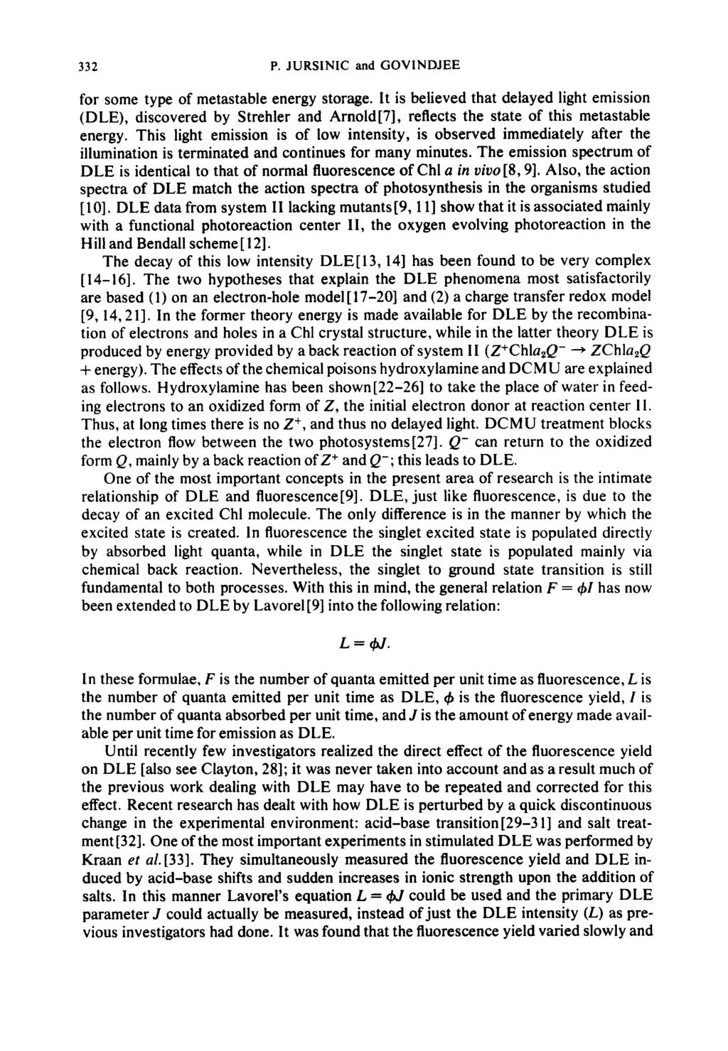332 P. JURSINIC and GOVINDJEE for some type of metastable energy storage.
