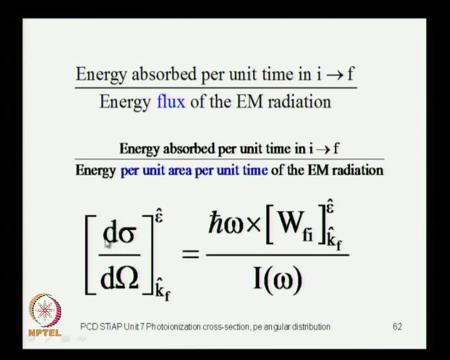 (Refer Slide Time: 48:21) Now, our interest will be in getting an expression for the energy absorbed per unit time in this process, but we need to normalize it with respect to the energy flux in the