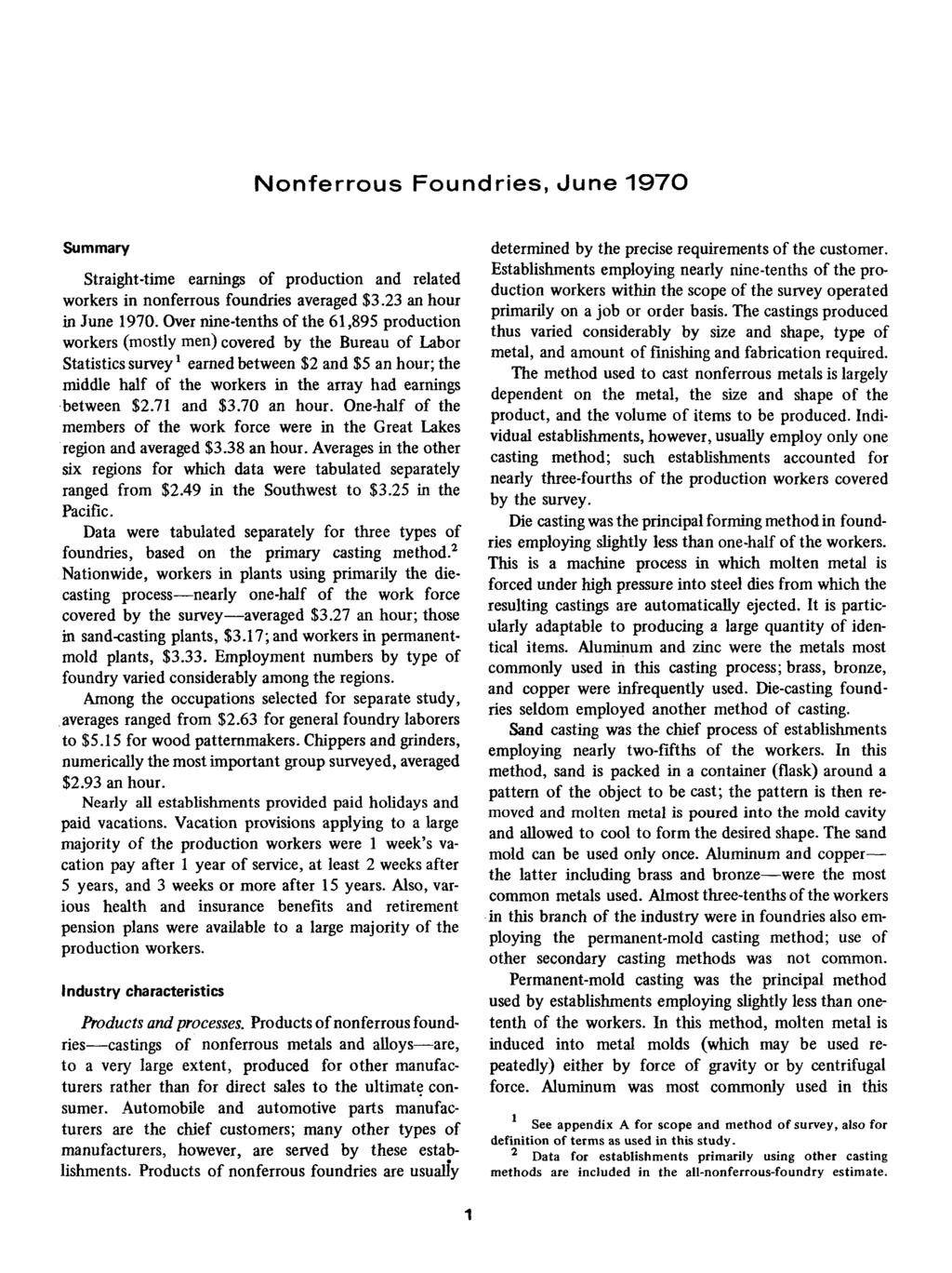 N o n fe rro u s F o u n d rie s, Ju n e 1 9 7 0 Summary Straight-time earnings production and related workers in nonferrous foundries averaged $3.23 an hour in June 1970.
