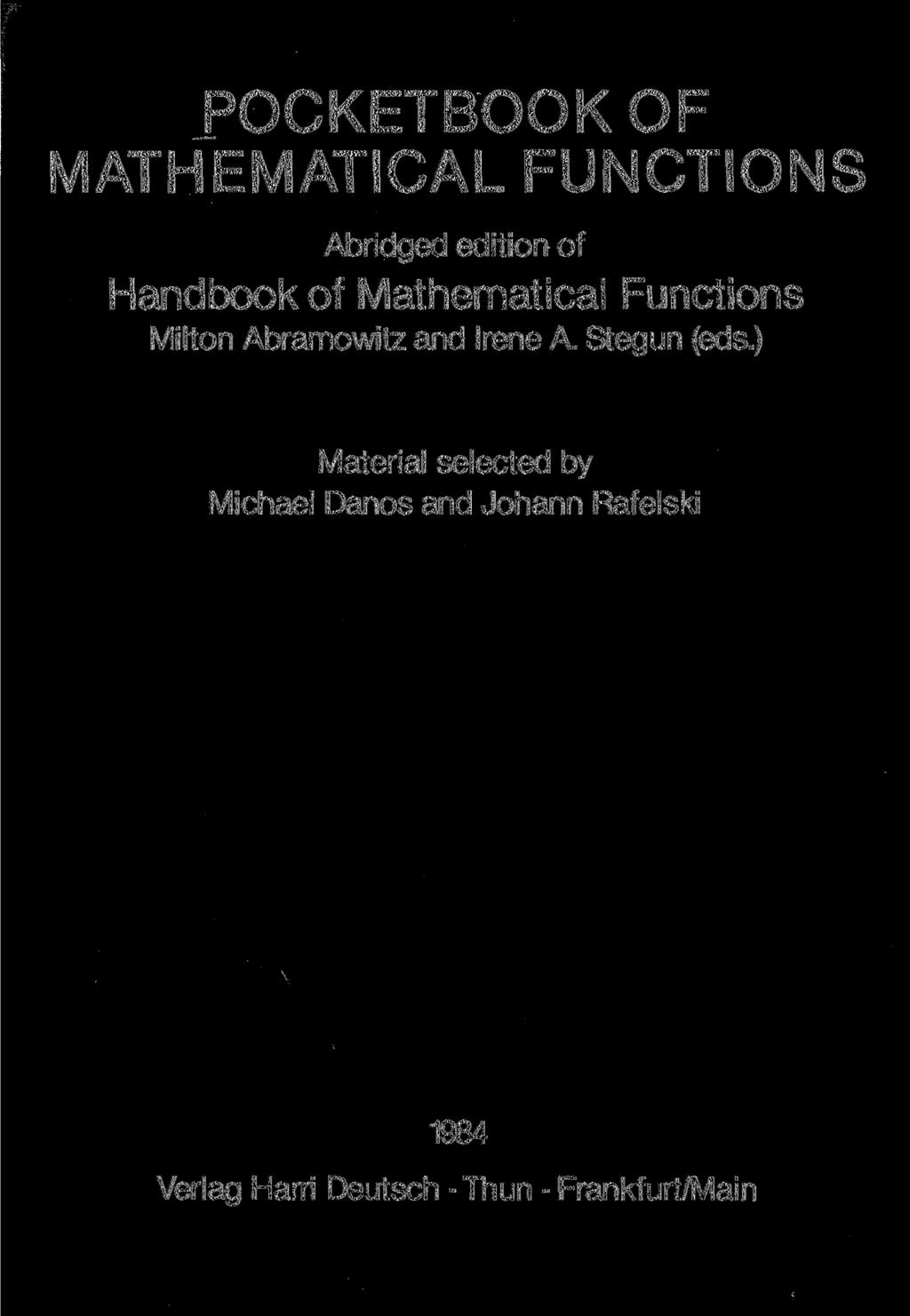 POCKETBOOKOF MATHEMATICAL FUNCTIONS Abridged edition of Handbook of Mathematical Functions Milton Abramowitz and Irene