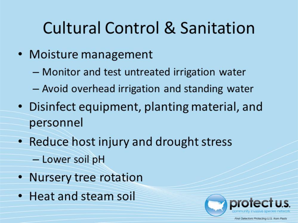 As with any disease management plan, moisture management, sanitation, and maintaining host vigor is important for suppressing pathogen populations.