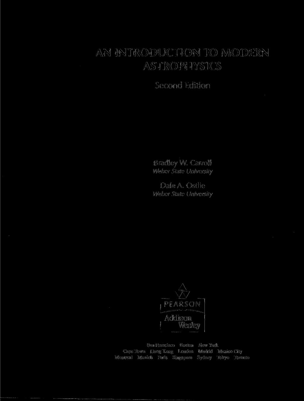 AN INTRODUCTIONTO MODERN ASTROPHYSICS Second Edition Bradley W. Carroll Weber State University DaleA.