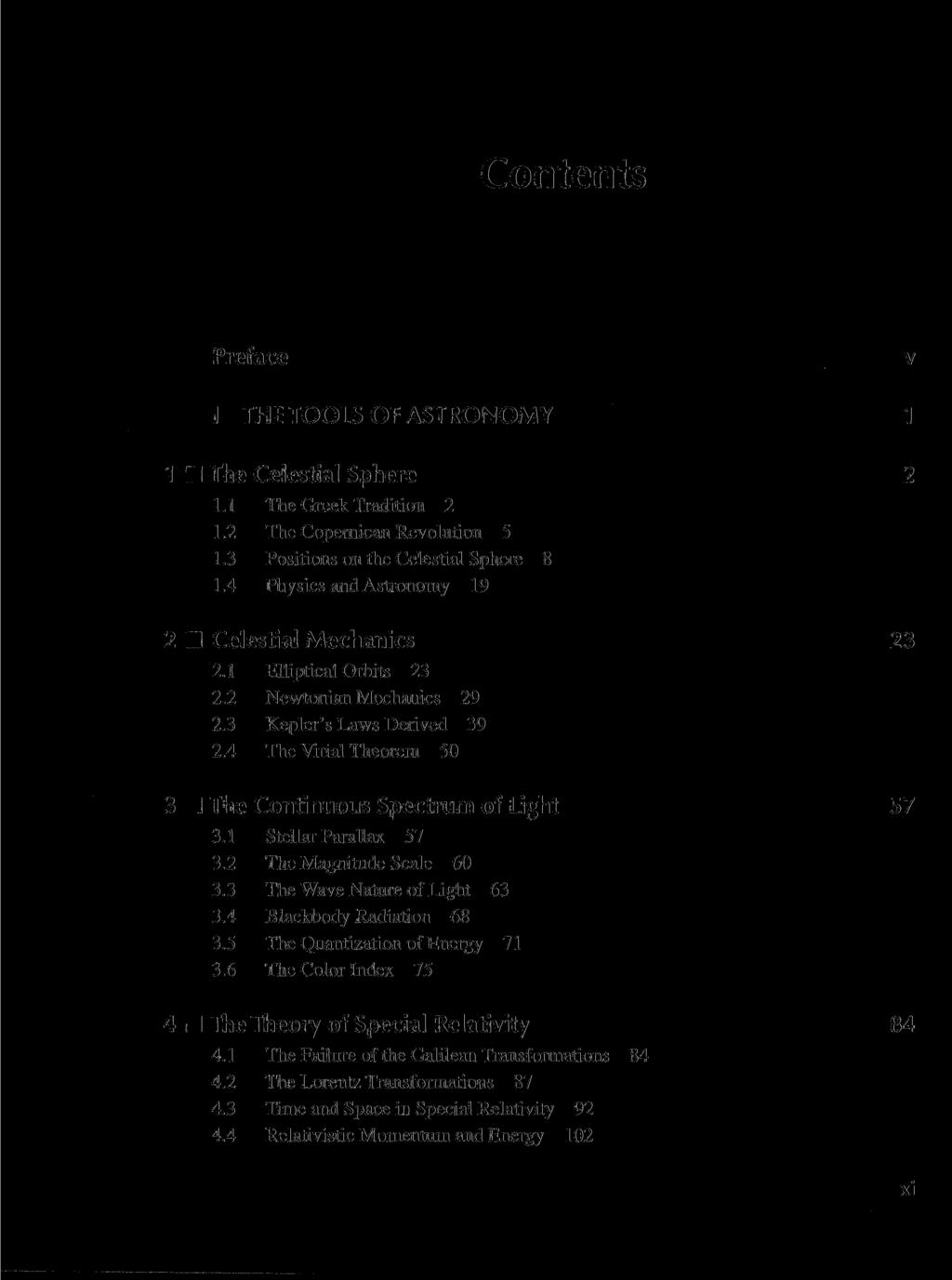 Contents Preface v I THE TOOLS OFASTRONOMY 1 1 The Celestial Sphere 2 1.1 The Greek Tradition 2 1.2 The Copernican Revolution 5 1.3 Positions on the Celestial Sphere 8 1.