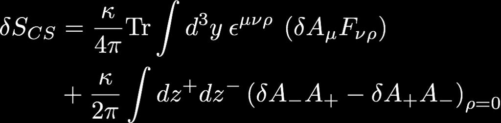 2 Chern-Simons theory on a manifold with boundary 2D WZW model : generator of gauge group, : CS level Switch to: EOM:, work in