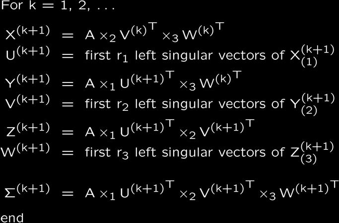 Find best approximation: Σ 1 U 2 V 3 W U, V, W orthogonal U has r 1 columns