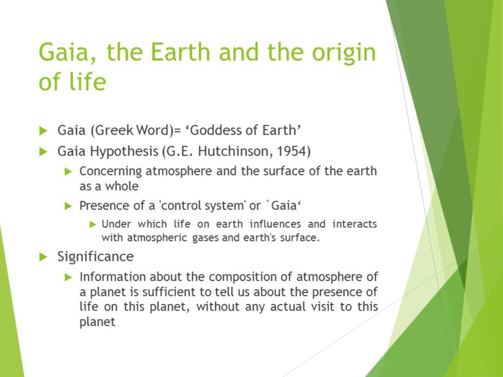 Gaia is a Greek name of the 'Goddess Ea