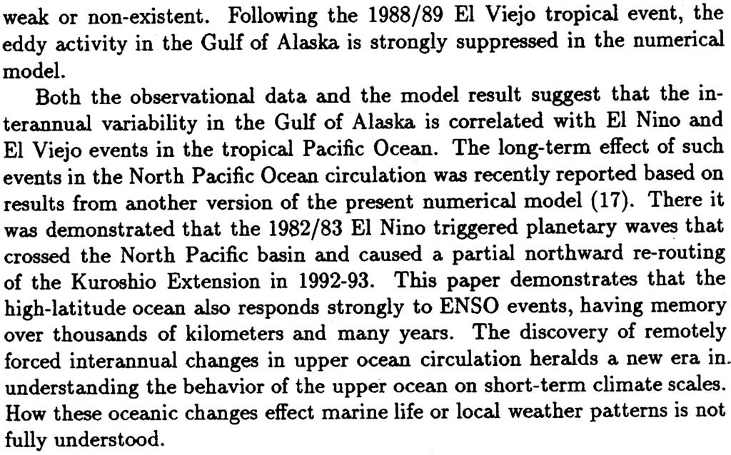 weak or non-existent. Following the 1988/89 EI Viejo tropical event, the eddy activity in the Gulf of Alaska is strongly suppressed in the numerical model.