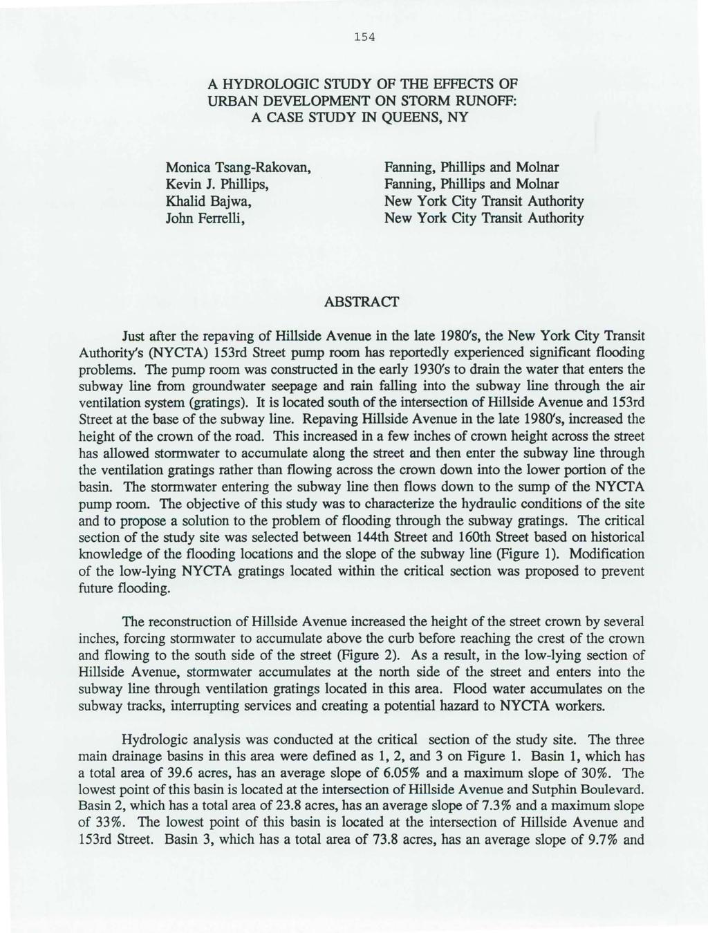 154 A HYDROLOGC STUDY OF THE EFFECTS OF URBAN DEVELOPMENT ON STORM RUNOFF: A CASE STUDY N QUEENS, NY Monica Tsang-Rakovan, Kevin J.