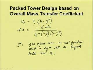 (Refer Slide Time: 01:47) In this lecture, we will discuss packed tower design by overall mass transfer coefficient methods, and also by height of transfer unit methods.