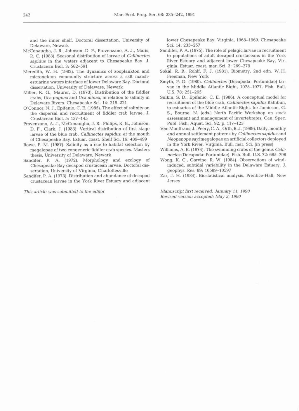242 Mar. Ecol. Prog. Ser. 68: 235-242, 1991 and the inner shelf. Doctoral dissertation, University of Delaware, Newark McConaugha, J. R., Johnson, D. F., Provenzano, A. J., Maris, R. C. (1983).