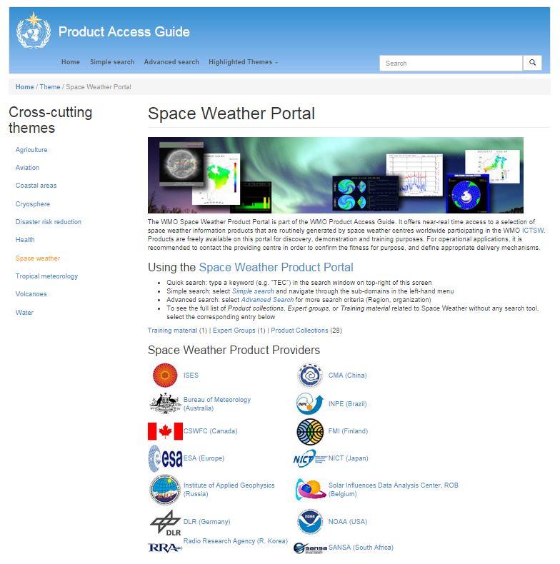 WMO OMM WMO Space Weather Product Portal Ten countries now contribute space weather products on the portal Enhance awareness of available products Near real-time use at no cost enabling demonstration