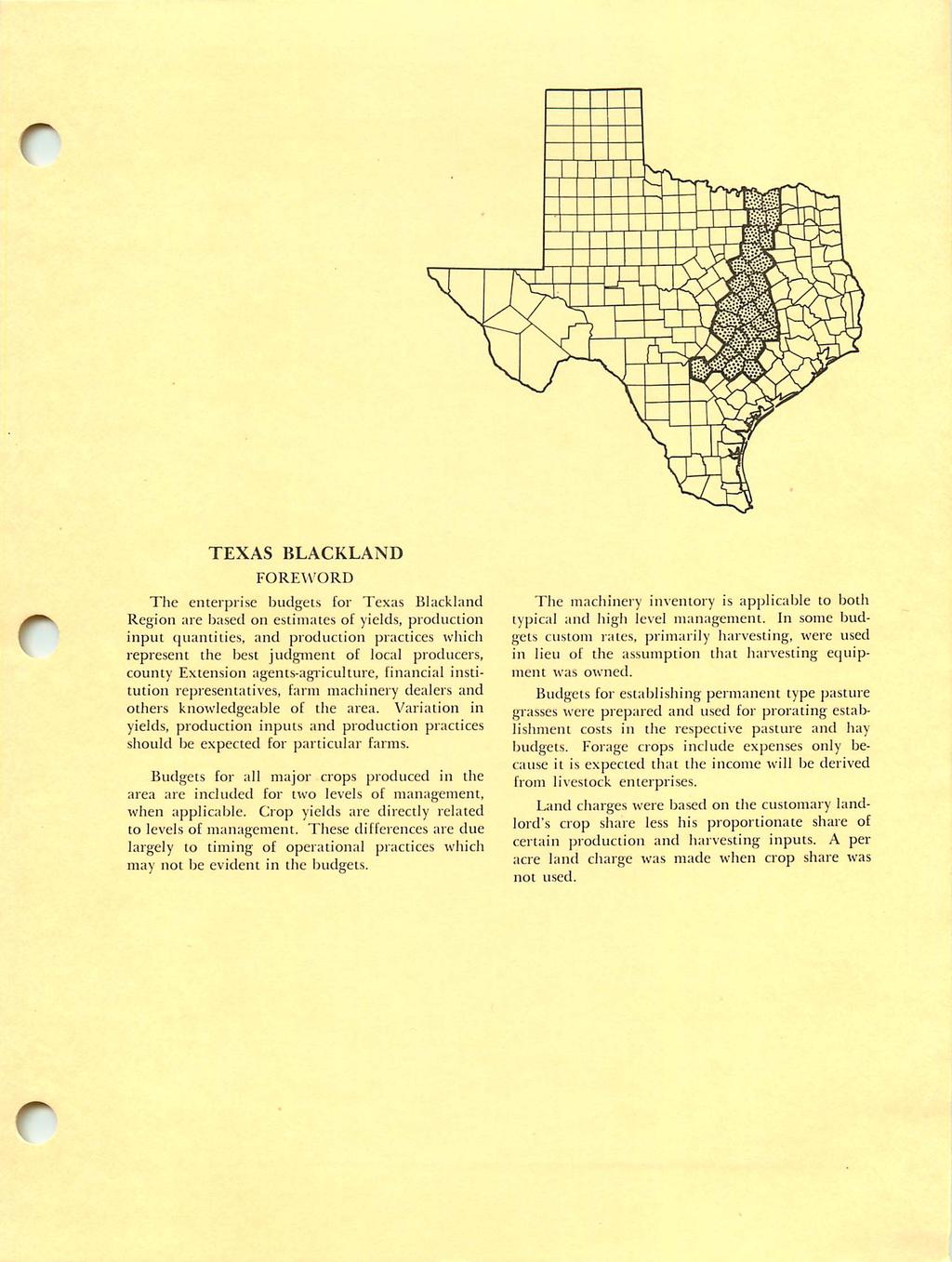 r r TEXAS I5LACKLAND FOREWORD The enterprise budgets for Texas Blackland Region are based on estimates of yields, production input quantities, and production practices which represent the best