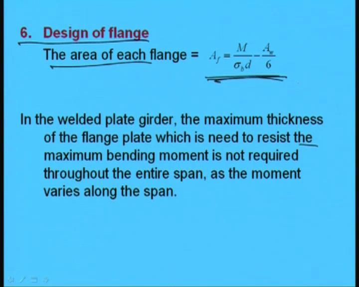(Refer Slide Time: 42:29) So, now we will see how to flange right. So, the step is the design of flange for welded plate girder. Now, the area of this flange can be find out from this.