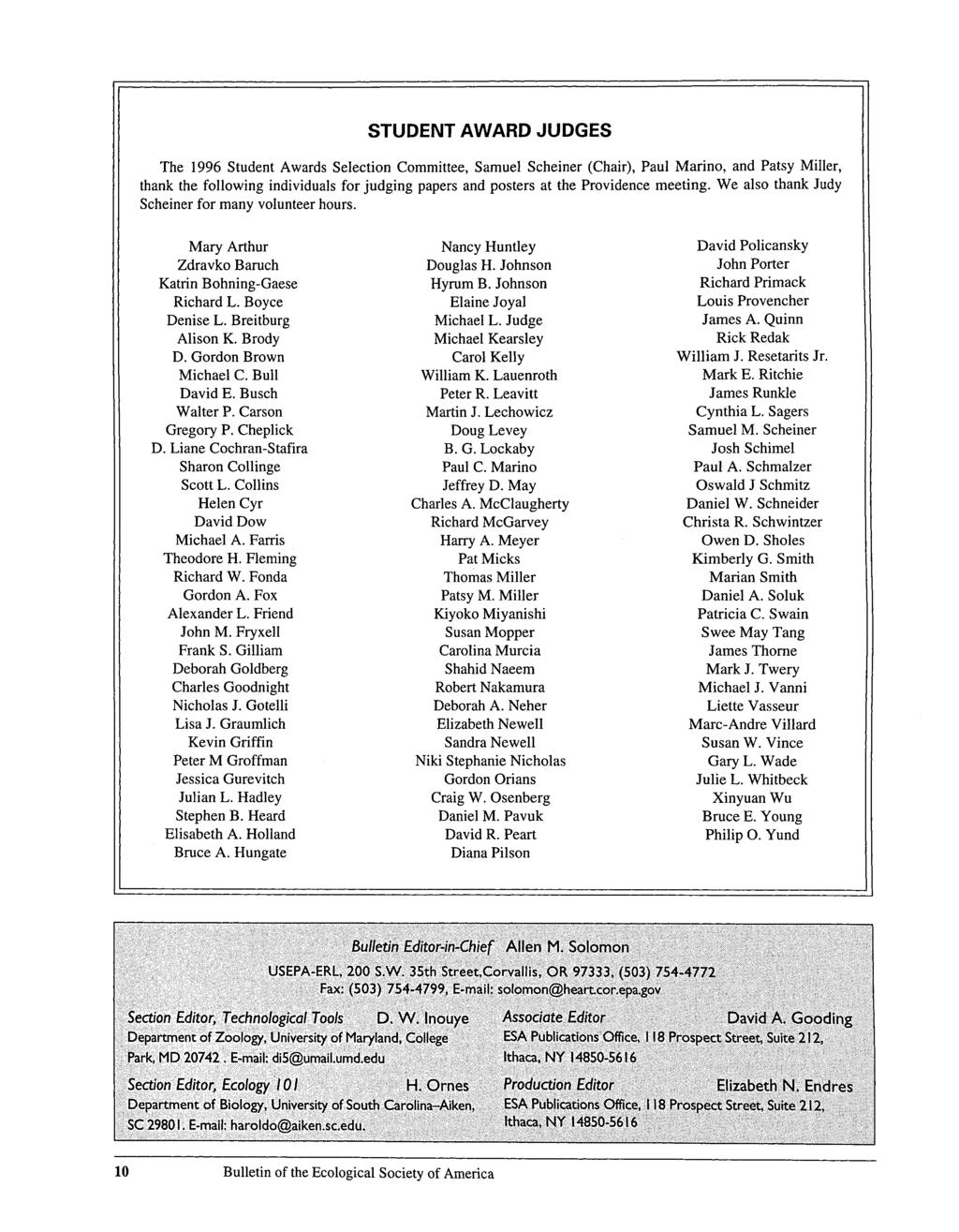 STUDENT AWARD JUDGES The 1996 Student Awards Selection Committee, Samuel Scheiner (Chair), Paul Marino, and Patsy Miller, thank the following individuals for judging papers and posters at the