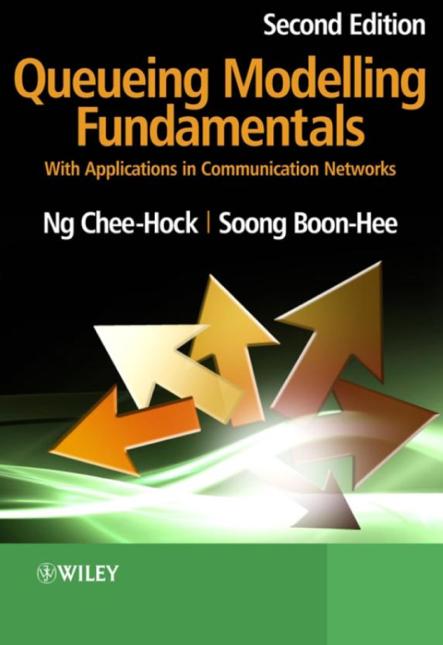 Literature Textbook Chee-Hock Ng & Soong Boon-Hee Queueing Modelling Fundamentals