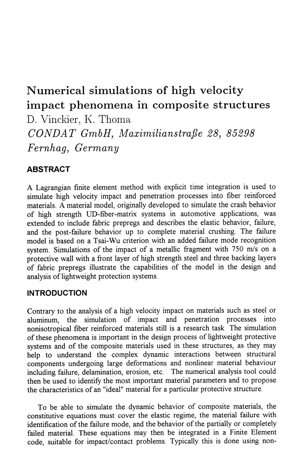 Numerical simulations of high velocity impact phenomena in composite structures D. Vinckier, K.