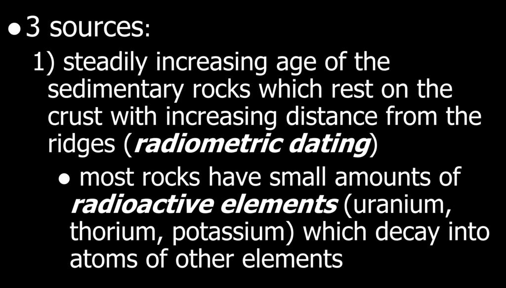 distance from the ridges (radiometric dating) most rocks have small amounts of