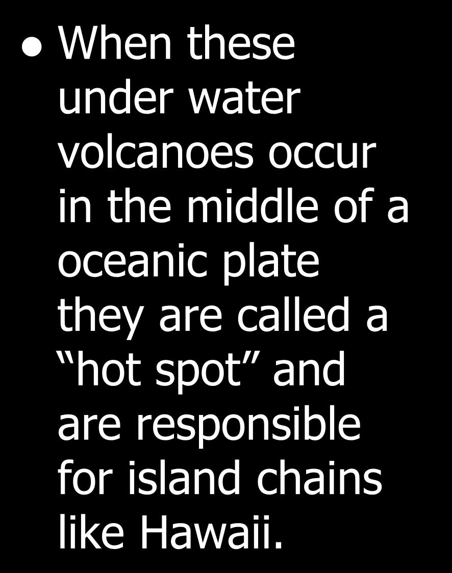When these under water volcanoes