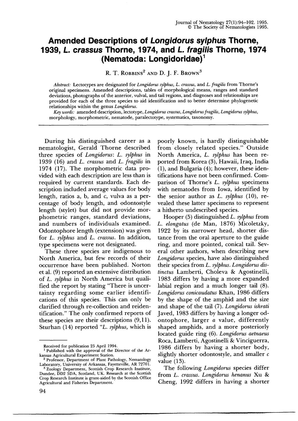 Journal of Nematology 27(1):94-102. 1995. The Society of Nematologists 1995. Amended Descriptions of Longidorus sylphus Thorne, 1939, L. crassus Thorne, 1974, and L.