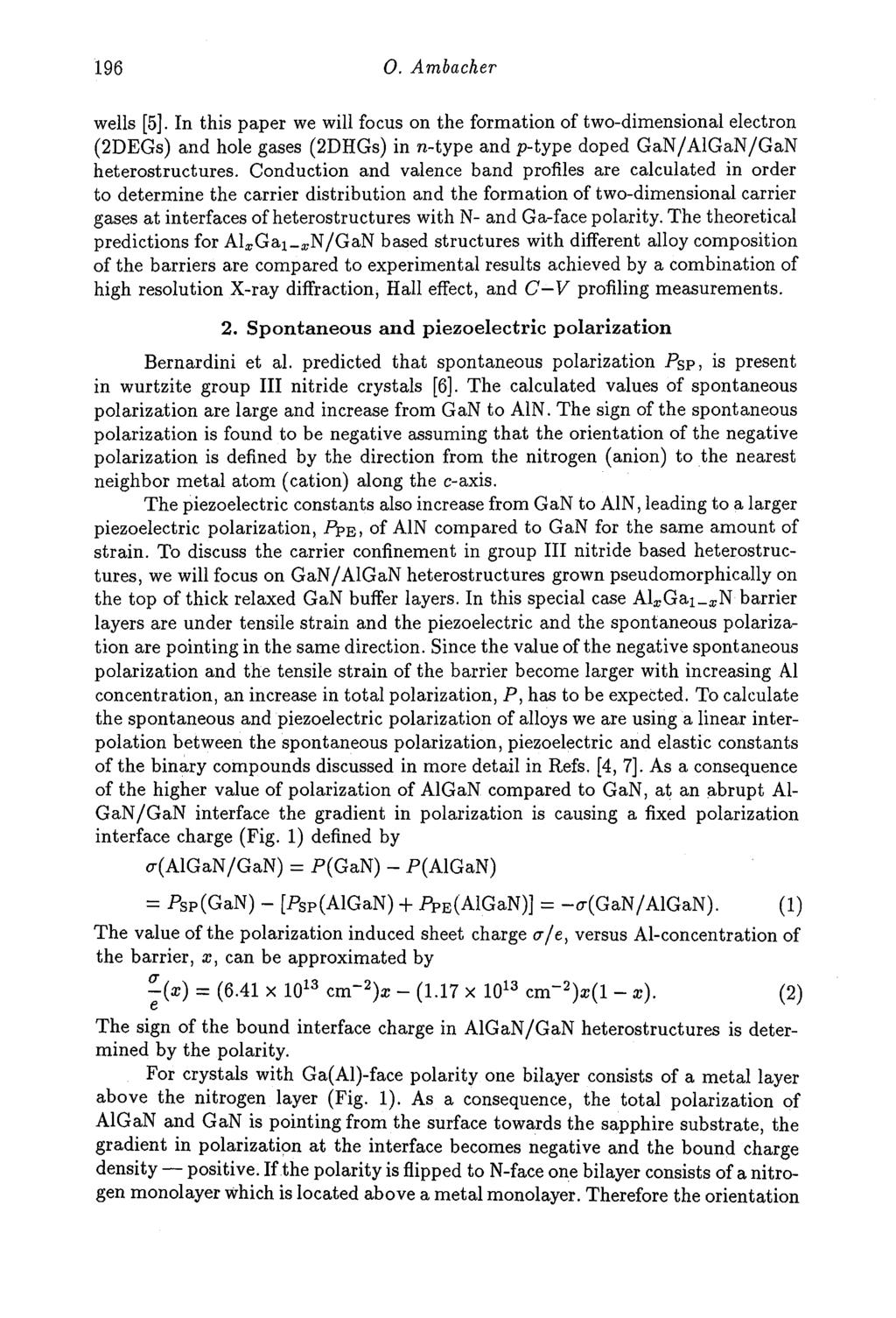 196 0. Ambacher wells [5]. In this paper we will focus on the formation of two-dimensional electron (2DEGs) and hole gases (2DHGs) in n-type and p-type doped GaN/AlGaN/GaN heterostructures.