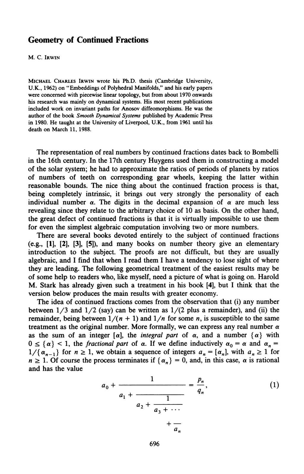 Geometry of Continued Fractions M. C. IRWIN MICHAEL CHARLES IRWIN wrote his Ph.D. thesis (Cambridge University, U.K.