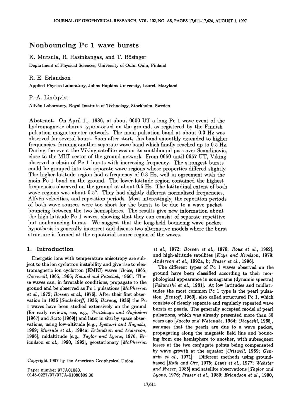 JOURNAL OF GEOPHYSICAL RESEARCH, VOL. 102, NO. A8, PAGES 17,611-17,624, AUGUST 1, 1997 Nonbouncing Pc 1 wave bursts K. Mursula, R. Rasinkangas, and T.