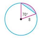 Example: Find the area of the shaded segment of a circle whose radius is 8 feet, formed by a central angle of 70 0.