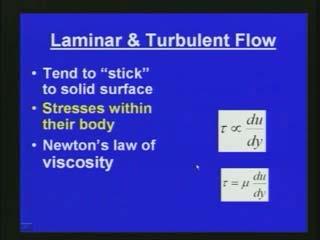 (Refer Slide Time: 07:20) Due to this sticking effect or no slip condition the boundary layer is created. The flow pattern can change whenever flowing fluid is interacting with the solid surface.
