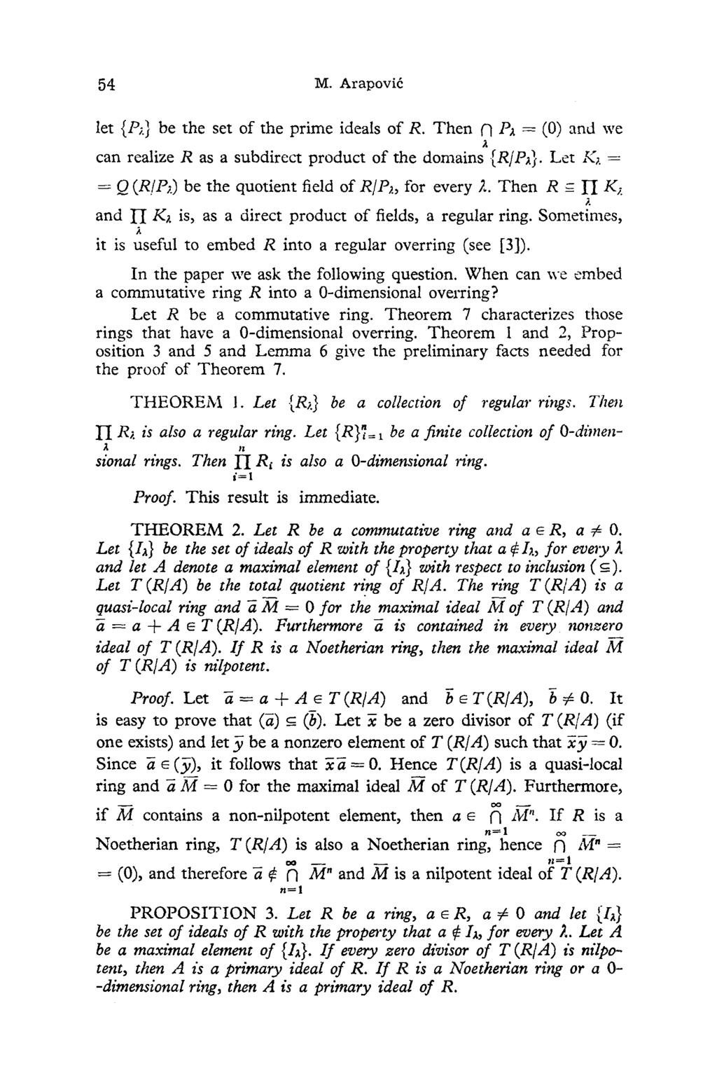 54 M. Arapovic let {Pi.} be the set of the prime ideals of R. Then n P = (O) and \vc can realize R as a subdirect product of the domains {Rf P}. Let K,. = = Q (R!Pi.) be the quotient field of Rf P).