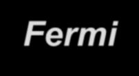 Fermi: Bigger, Sharper, Faster