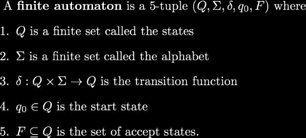 Deterministic finite automaton Sipser p. 35 Def 1.5 How many outgoing arrows from each state? A.